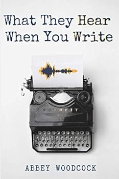 Paperback What They Hear When You Write Book