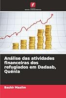 Análise das atividades financeiras dos refugiados em Dadaab, Quénia (Portuguese Edition) 6206805832 Book Cover