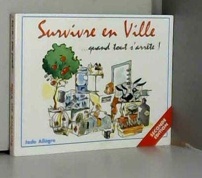 Télécharger Survivre en Ville... quand tout s'arrête ! livre En ligne