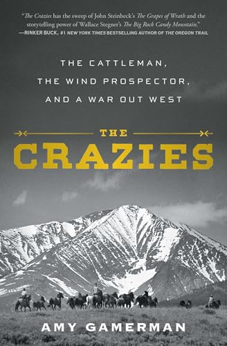 The Crazies: The Cattleman, the Wind Prospector, and a War Out West