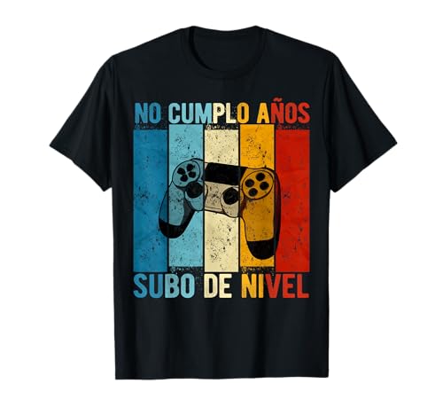 No Cumplo Años Subo De Nivel Divertido Cumpleaños Camiseta