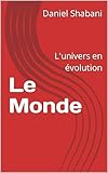  Le Monde : L\'univers en évolution