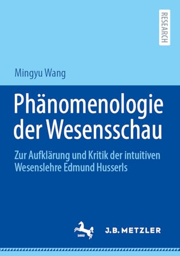 Phänomenologie der Wesensschau: Zur Aufklärung und Kritik der intuitiven Wesenslehre Edmund Husserls