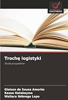 Troche logistyki: Studia przypadków (Polish Edition) 6203910376 Book Cover