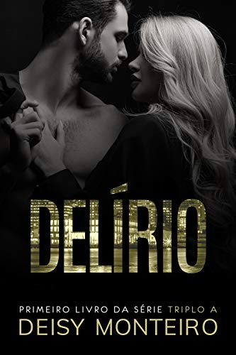 DELÍRIO: Triplo A