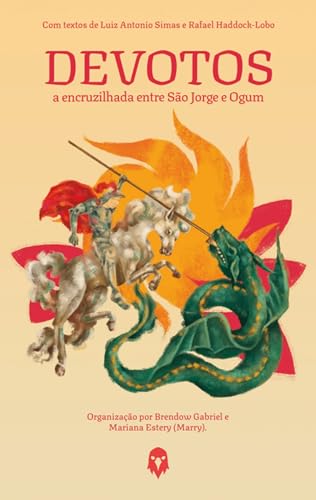 Devotos: a encruzilhada entre São Jorge e Ogum
