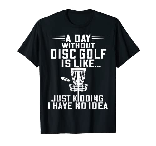 Disco de golf A Day Without Frisbee Golf Frolf Flying Disc Sport Camiseta