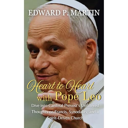 Edward P. Martin's Heart to Heart with Pope Leo episode artwork