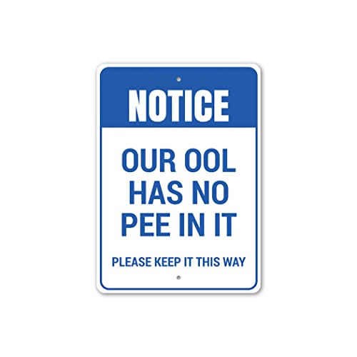 Notice: Our Pool Has No Pee in It, Let's Keep It This Way, Hilarious Pool Sign, Poolside Reminder Aluminum Sign - 8