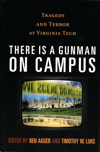 There is a Gunman on Campus: Tragedy and Terror at Virginia Tech