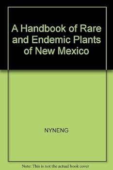 Hardcover A Handbook of Rare and Endemic Plants of New Mexico (New Mexico Natural History Series) Book