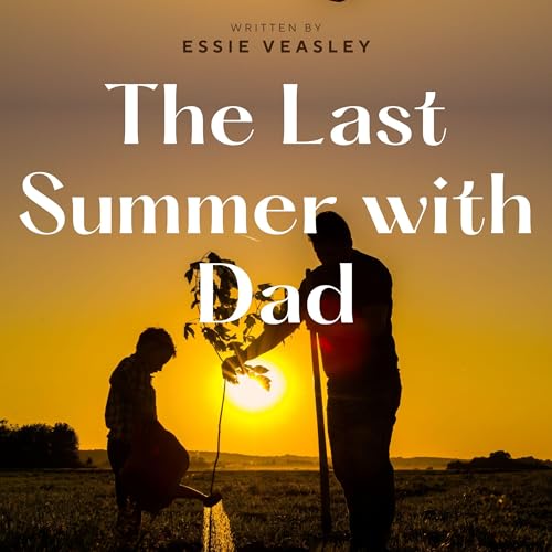 The Last Summer with Dad by Essie Veasley episode artwork