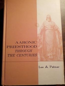 Hardcover Aaronic Priesthood Through the Centuries Book