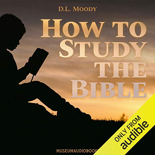 How to Study the Bible by D. L. Moody episode artwork