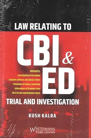 Whitesmann Law Relating to CBI and ED Trials and Investigation by Kush Kalra