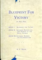 Blueprint for Victory in Three Parts. Contains "Blueprint for Victory", "Souther B001QRX8A0 Book Cover