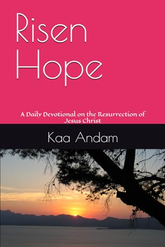 Risen Hope: A Daily Devotional on the Resurrection of Jesus