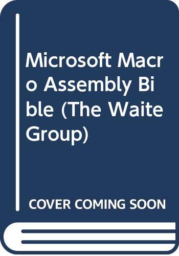 The Waite Group's Microsoft Macro assembler bible: Robert S. Lai ...