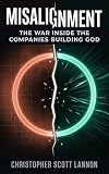 Misalignment: The War Inside The Companies Building God