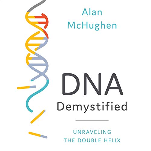 DNA Demystified by Alan McHughen episode artwork