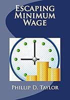 Escaping Minimum Wage 150327831X Book Cover