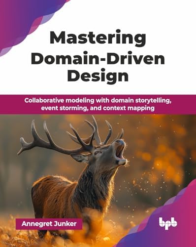 Mastering Domain-Driven Design: Collaborative modeling with domain ...