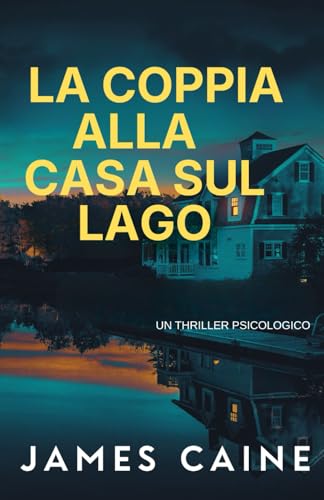 La Coppia alla Casa sul Lago: Un Thriller Psicologico