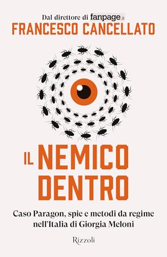 Il nemico dentro: Caso Paragon, spie e metodi da regime nell'Italia di Giorgia Meloni