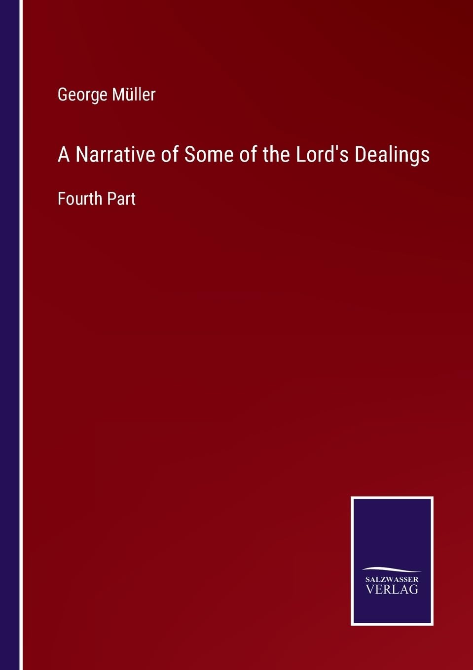 A Narrative of Some of the Lord's Dealings: Fourth Part