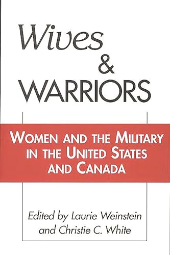 Wives and Warriors: Women and the Military in the United States and Canada