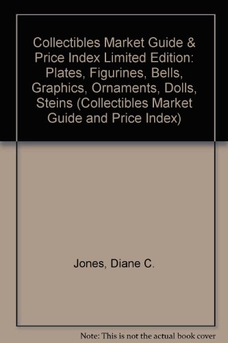 Collectibles Market Guide & Price Index Limited Edition: Plates, Figurines, Bells, Graphics, Ornaments, Dolls, Steins (Collectibles Market Guide and Price Index)