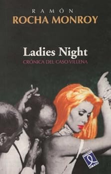 Ladies Night: Crónica Del Caso Villena