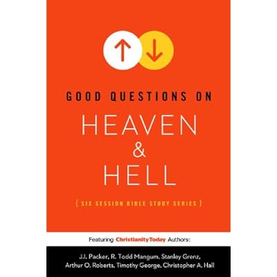 Good Questions on Heaven & Hell