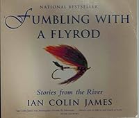 Fumbling with a Flyrod : Stories From the River 0006385397 Book Cover