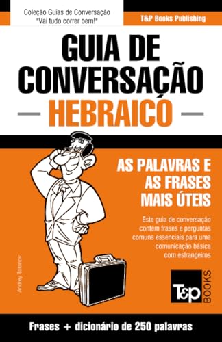 Guia de Conversação Português-Hebraico e mini dicionário 250 palavras (European Portuguese Collection) (Portuguese Edition)