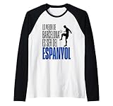 The Best Of Barcelona Is Being From Espanyol - Fan Futbol Raglan Baseball Tee