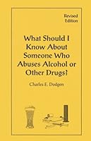 What Should I Know About Someone Who Abuses Alcohol or Other Drugs? 1556911564 Book Cover