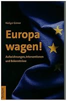 Europa Wagen!: Aufzeichnungen, Interventionen Und Bekenntnisse 3828844316 Book Cover