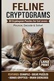 Cat Feline Lover Cryptograms for Adults: 50 Large Print Quote & Trivia Puzzles : Fun Brain Training with Cat Quotes, Trivia & Logic Challenges • Hints Included • Full Answer Key
