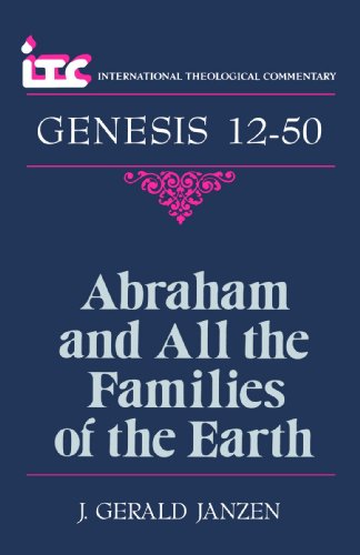 Abraham and All the Families of the Earth: A Commentary on the Book of Genesis 12-50