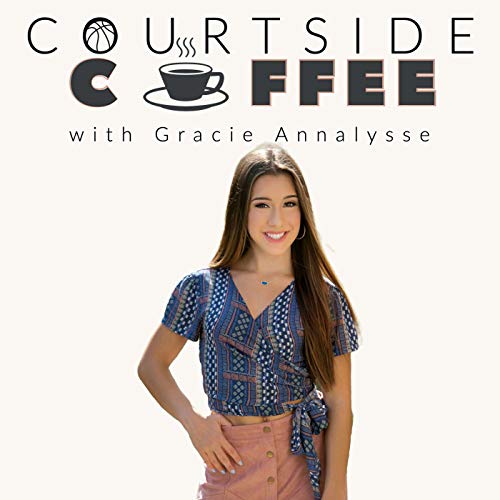 Couverture de Courtside Coffee with Gracie Annalysse