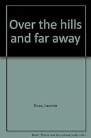 Over the hills and far away B0006BUB0C Book Cover