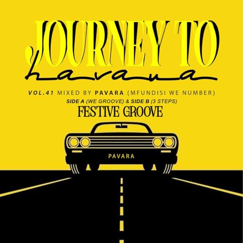 Episode 67: Journey to Havana Vol 41 SIDE B mix by Dj Pavara (Mfundisi we Number) B.