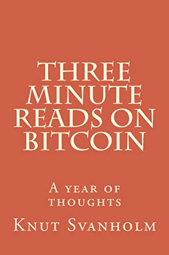 Three Minute Reads on Bitcoin: A year of thoughts