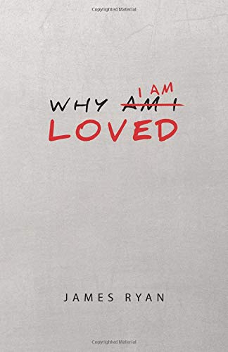 Why I Am Loved
