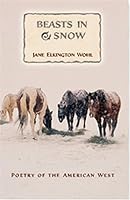 Beasts in Snow: Poetry of the American West 0931271797 Book Cover