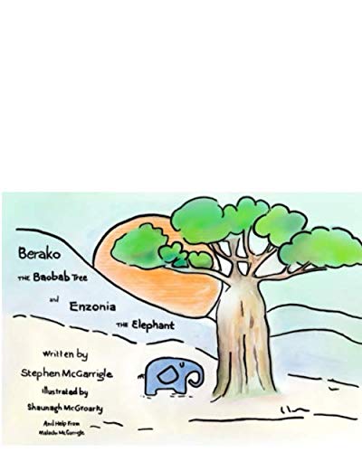 BERAKO THE BAOBAB TREE AND ENZONIA THE ELEPHANT