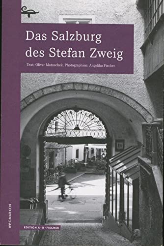 Das Salzburg Des Stefan Zweig: Wegmarken