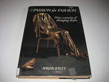 Hardcover The Passion for Fashion; Three Centuries of Changing Styles Book