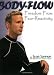 Body-Flow: Freedom from Fear-Reactivity